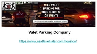 Valet Parking Company
https://www.nextlevelvalet.com/houston/
 