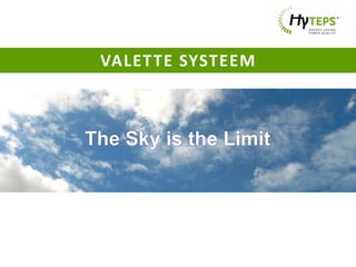 VALETTE SYSTEEM

The Sky is the Limit

 