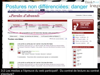 Postures non différenciées: danger 3-2 Les medias a l’épreuve du web participatif : Du contrat de lecture au contrat d’écriture? 