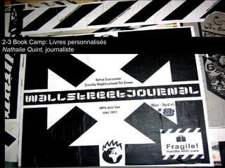 2-3 Book Camp: Livres personnalisés  Nathalie  Quint,  journaliste Photos: JVallée 