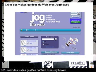 Créez des visites guidées du Web avec Jogtheweb 3-2 Créez des visites guidées du Web avec Jogtheweb 