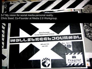 3-7 My vision for social media-personal reality. Chris Saad,  Co-Founder at Media 2.0 Workgroup. 