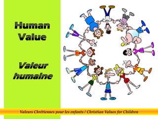Valeurs Chrétiennes pour les enfants / Christian Values for Children
 