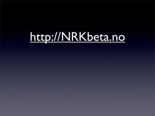 http://NRKbeta.no
 