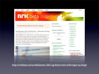 http://nrkbeta.no/nordkalotten-365-og-bittorrent-erfaringer-sa-langt/
 