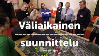 Innovaatioalusta
Väliaikainen
Hiedanranta
Aluekehitysohjelma
 