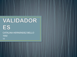 CATALINA HERNÁNDEZ BELLO
1002
11
 