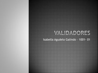 Isabella Agudelo Galindo – 1001- 01
 