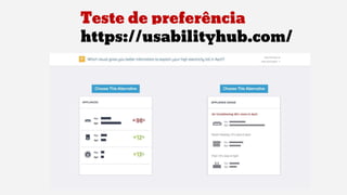 Teste de preferência
https://usabilityhub.com/
 