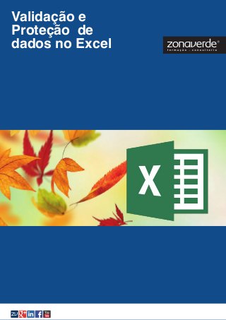 Validação e
Proteção de
dados no Excel
1
 
