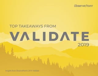 Insights from ObservePoint’s 2019 Validate
TOP TAKEAWAYS FROM
2019
 