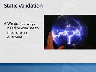 We don’t always
need to execute to
measure an
outcome
 