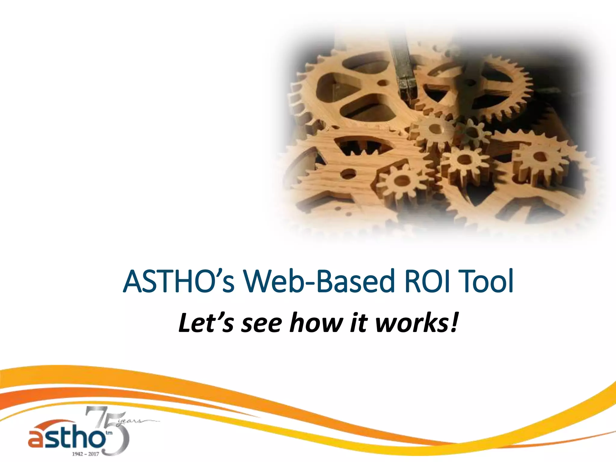 ASTHO’s Web-Based ROI Tool
Let’s see how it works!
 