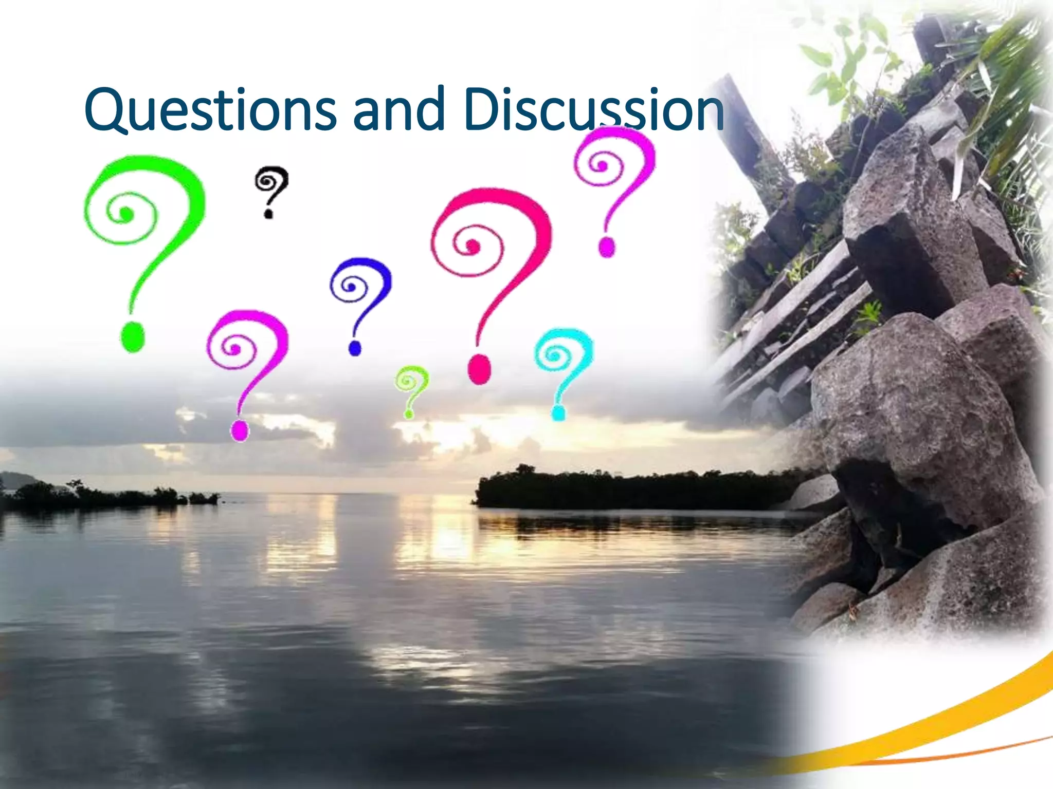 Questions and Discussion
 