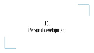 10.
Personal development
 