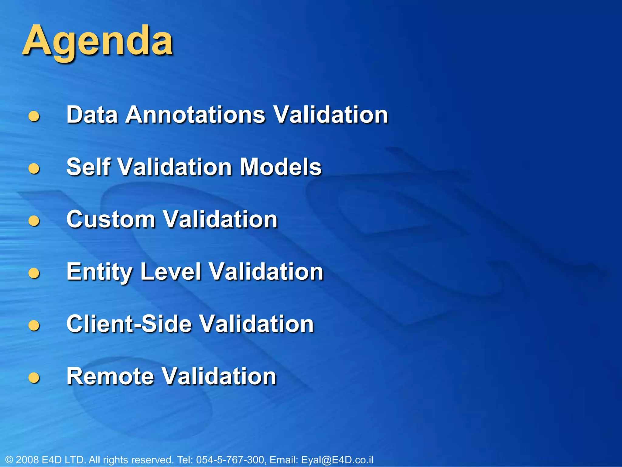 AgendaData Annotations Validation Self Validation ModelsCustom ValidationEntity Level ValidationClient-Side ValidationRemote Validation