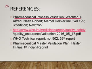 Validation in pharmaceutical industry | PPTX