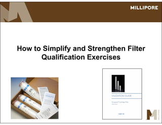 How to Simplify and Strengthen Filter
Qualification Exercises
 