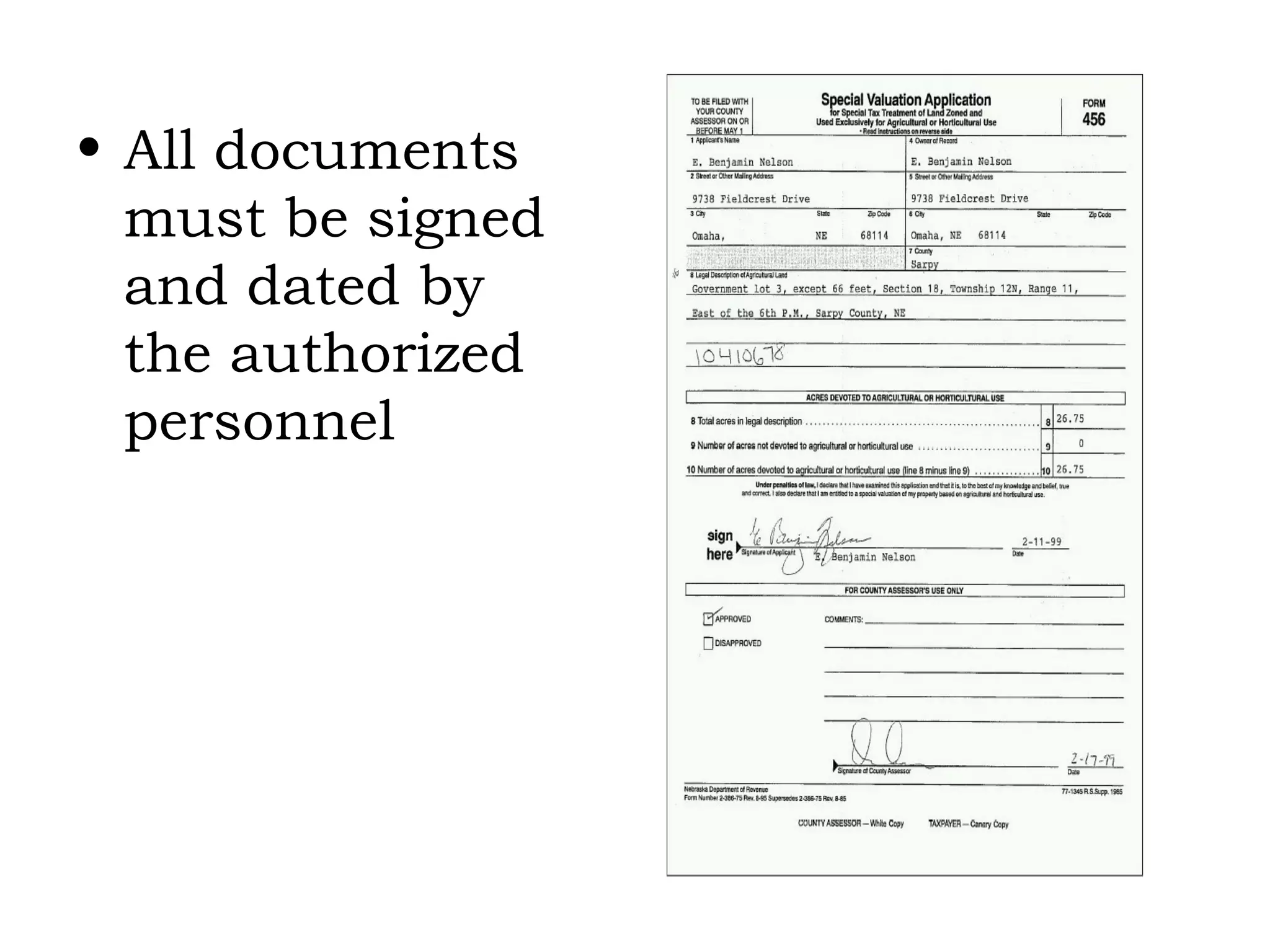 All documents must be signed and dated by the authorized personnel 