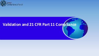 Validation and 21 CFR Part 11 Compliance
 