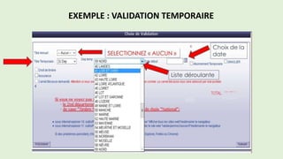 EXEMPLE : VALIDATION TEMPORAIRE
 