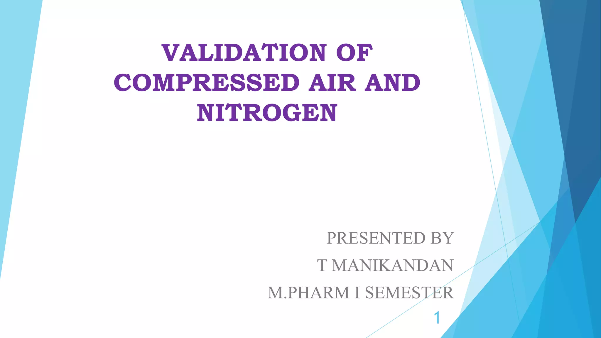 Validation of compressed air and nitrogen PPT
