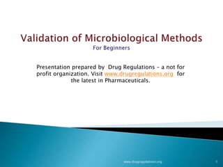 www.drugragulations.org 1
Presentation prepared by Drug Regulations – a not for
profit organization. Visit www.drugregulations.org for
the latest in Pharmaceuticals.
 