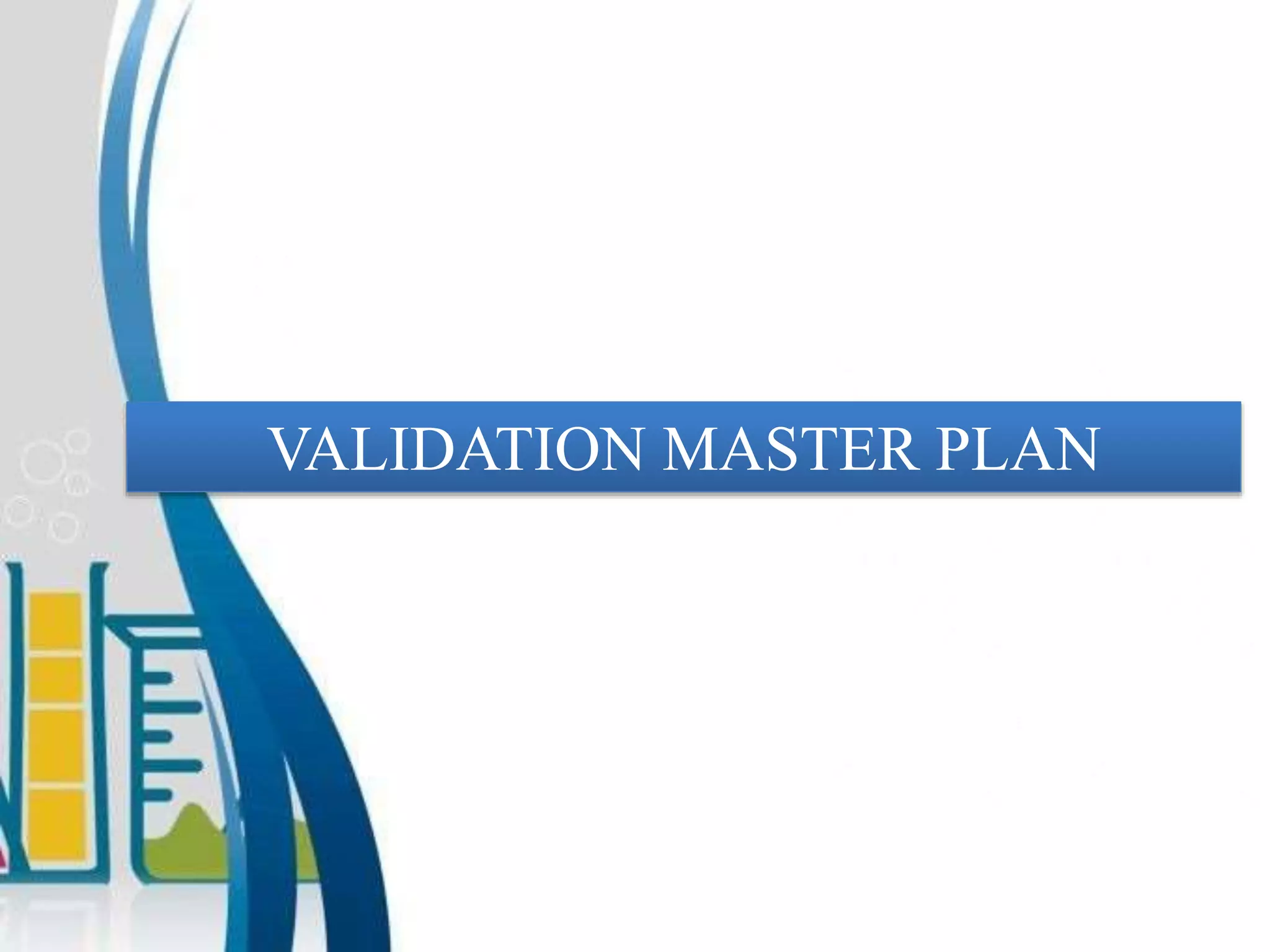 VALIDATION MASTER PLAN
 