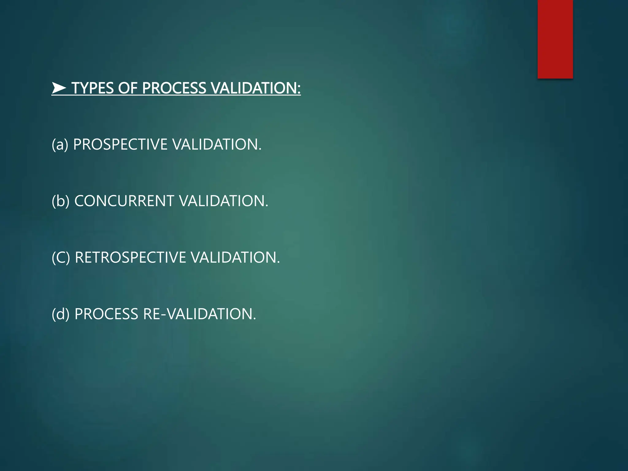Pharmaceutical validation , Types of validation | PPTX