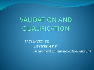 PRESENTED BY,
DEVIPRIYA P V
Department of Pharmaceutical Analysis
1
 