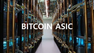 BITCOIN ASIC
 