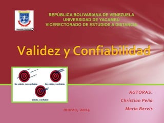 AUTORAS:
Christian Peña
María Bervis
REPÚBLICA BOLIVARIANA DE VENEZUELA
UNIVERSIDAD DE YACAMBÚ
VICERECTORADO DE ESTUDIOS A DISTANCIA
marzo, 2014
 