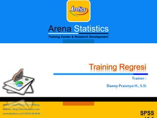 Arena Statistics
Training Center & Research Development
SPSS
 