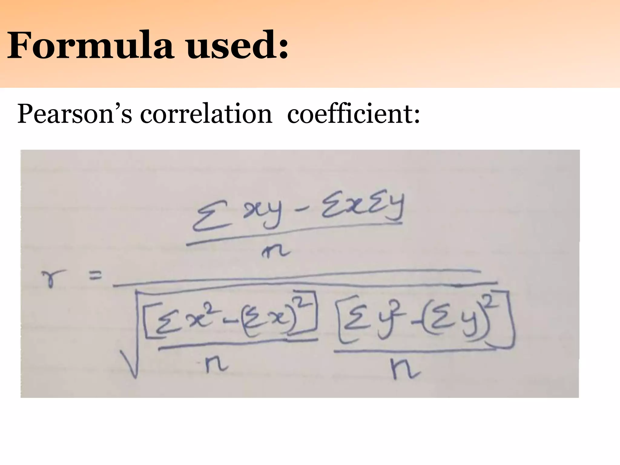 Formula used:
Pearson’s correlation coefficient:
 