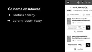 ➔ Grafiku a farby
➔ Lorem Ipsum texty
Čo nemá obsahovať
 