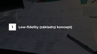 1 Low-fidelity (základný koncept)
 