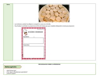 Cierre
- Los invitamos a probar los alfajores y compartir en casa con su familia.
- Para finalizar la actividad, se proporciona la ficha de trabajo para que completen dibujando la receta que prepararon
REFLEXIONAMOS SOBRE EL APRENDIZAJE:
- ¿Qué hicimos hoy?
- ¿Tuve alguna dificultad para aprenderlo?
- ¿Cómo lo superé?
Metacognición:
 