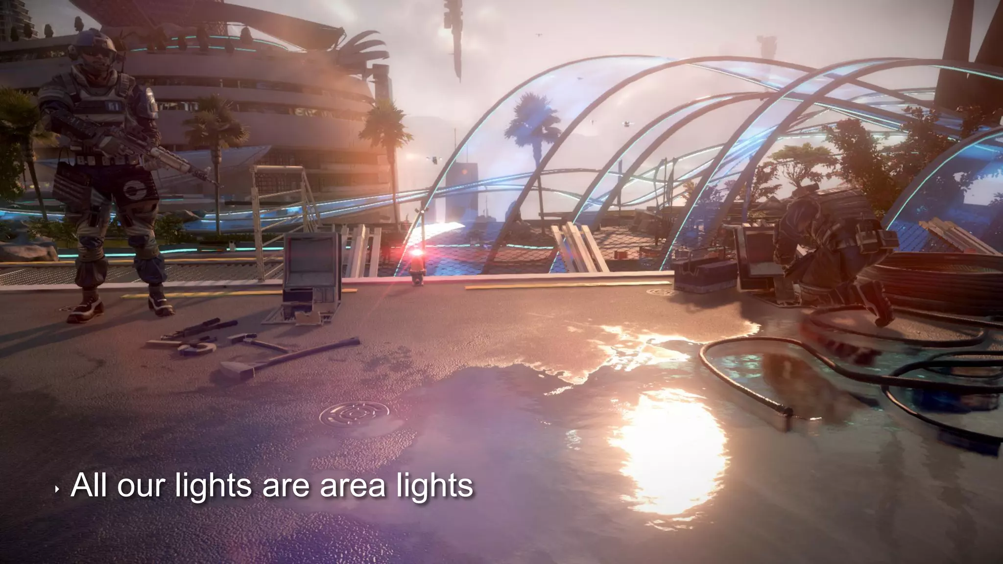 ‣ All our lights are area lights
 