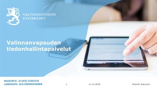 Etunimi Sukunimi
Valinnanvapauden
tiedonhallintapalvelut
11.12.20181
 
