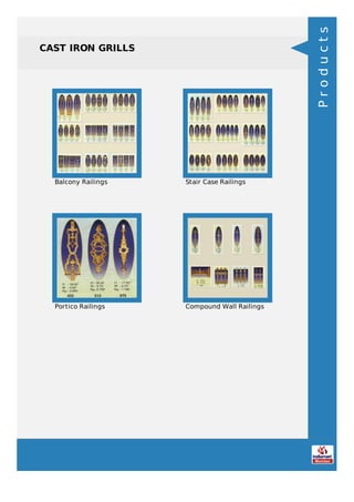 CAST IRON GRILLS
Balcony Railings Stair Case Railings
Portico Railings Compound Wall Railings
Products
 