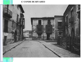 C/ CONDE DE RIVADEO
 