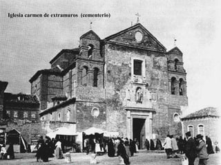 Iglesia carmen de extramuros (cementerio)
 