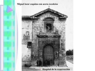 Miguel iscar esquina con acera recoletos




                        Hospital de la resurrección
 