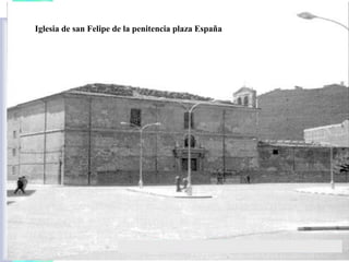 Iglesia de san Felipe de la penitencia plaza España
 