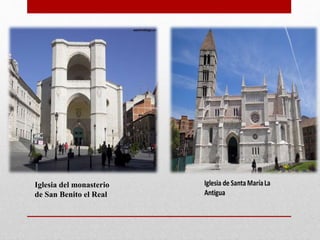 Iglesia del monasterio
de San Benito el Real
 