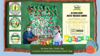 Art Piece Title: LOVES Bag
( Learners of Valladolid Elementary School )Bag
 