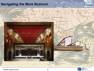 Navigating the Mare Nostrum 