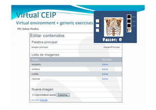 Virtual CEIP
Virtual environment + generic exercises
PFC Selene Pinillos
 