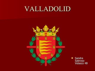 VALLADOLID ,[object Object]
