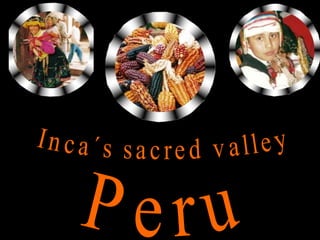 Inca´s sacred valley  Peru 
